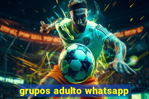 grupos adulto whatsapp